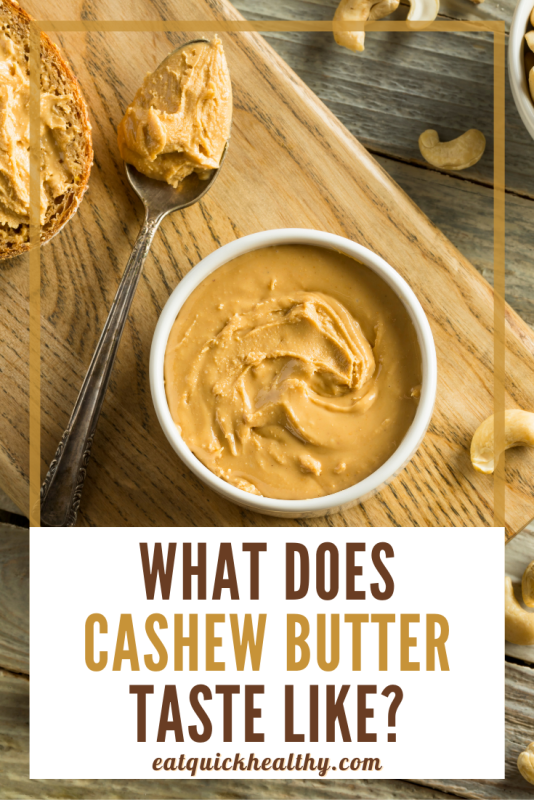 What Does Cashew Butter Taste Like