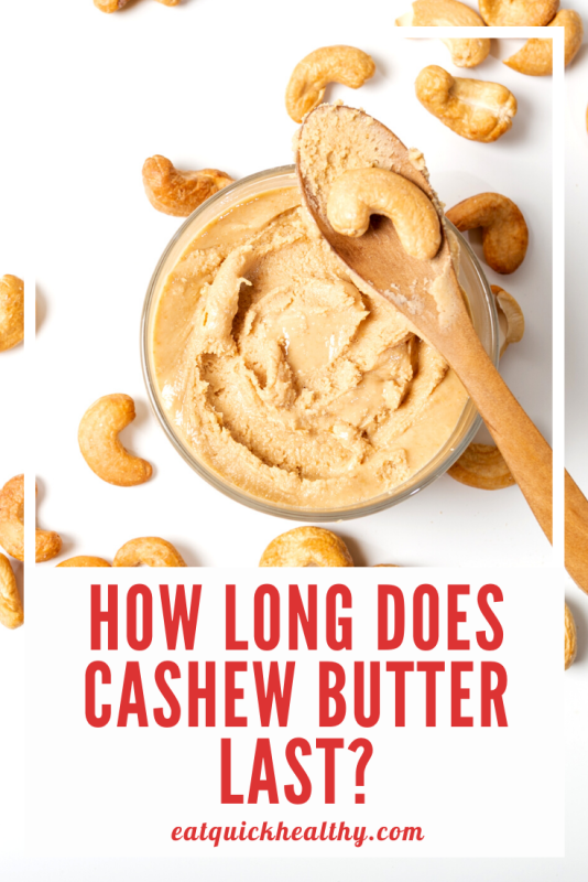 How Long Does Cashew Butter Last